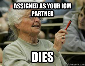 assigned as your icm partner dies  Senior College Student