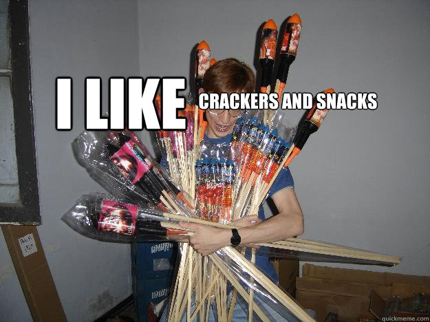 I Like  crackers and snacks  Crazy Fireworks Nerd