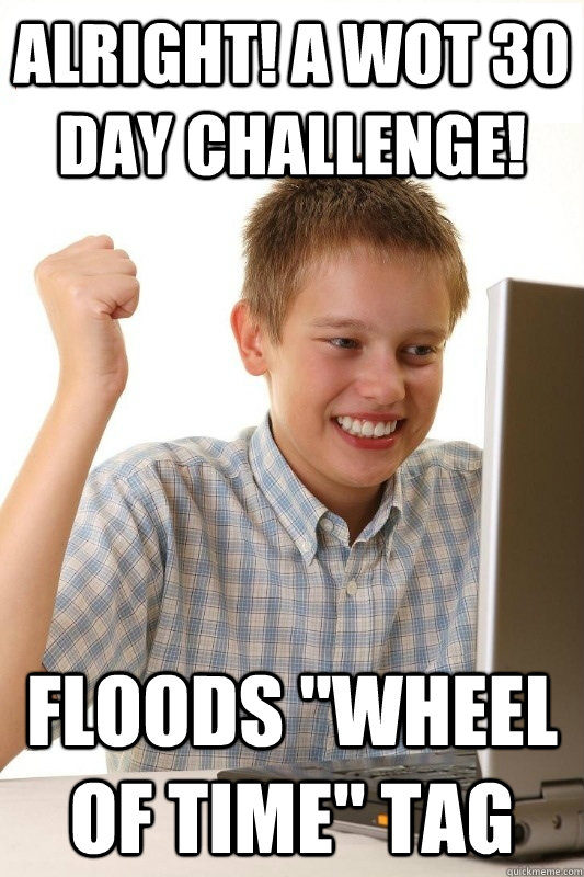 alright! a wot 30 day challenge! floods 