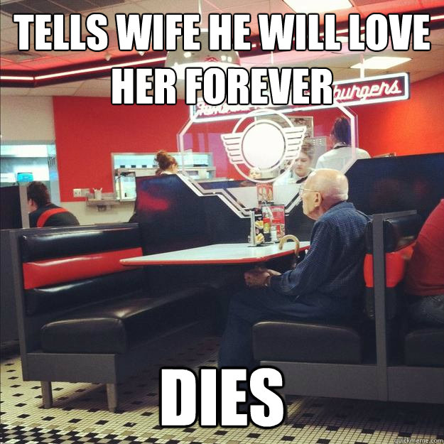 Tells wife he will love her forever DIES  Old Good Guy Greg