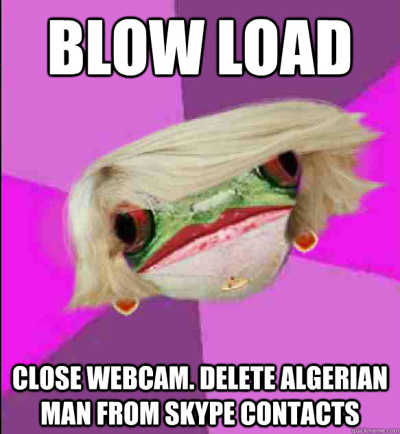 blow load close webcam. delete algerian man from skype contacts - blow load close webcam. delete algerian man from skype contacts  Foul Tranny Frog