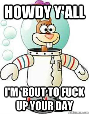 Howdy Y'all I'm 'bout to fuck up your day   hurricane sandy cheeks