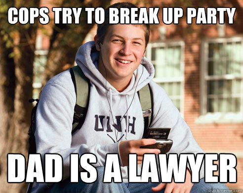 cops try to break up party dad is a lawyer  College Freshman