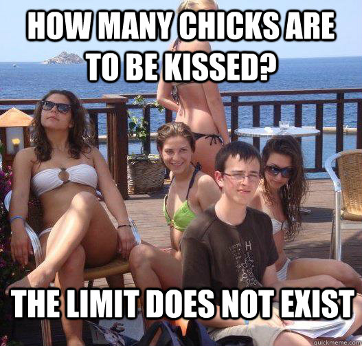 How many chicks are to be kissed? The limit does not exist  Priority Peter