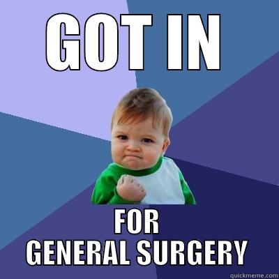 GOT IN FOR GENERAL SURGERY Success Kid