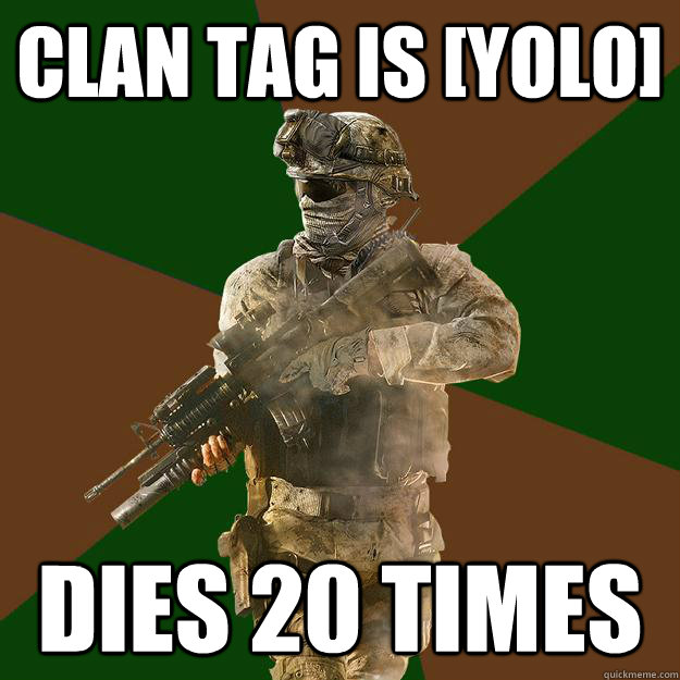 clan tag is [yolo] dies 20 times  Call of Duty Addict