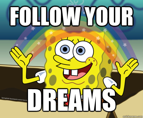 FOLLOW YOUR DREAMS - FOLLOW YOUR DREAMS  Spongebob rainbow