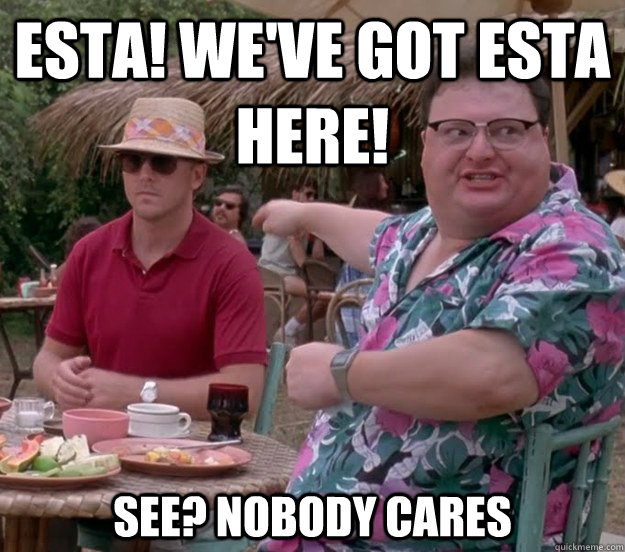 ESTA! We've got ESTA here! See? nobody cares  we got dodgson here