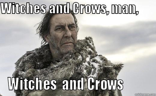 WITCHES AND CROWS, MAN,        WITCHES  AND CROWS          Misc