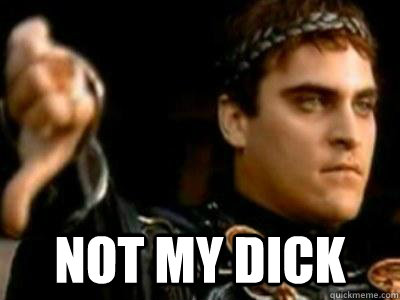  Not my dick  Downvoting Roman
