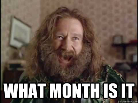  WHAT month is it -  WHAT month is it  Jumanji