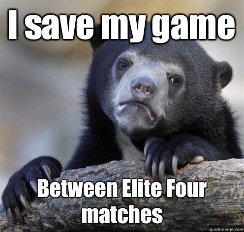 I save my game Between Elite Four matches   Confession Bear Eating