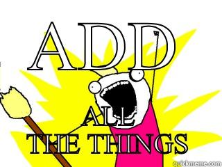 ADD ALL THE THINGS All The Things