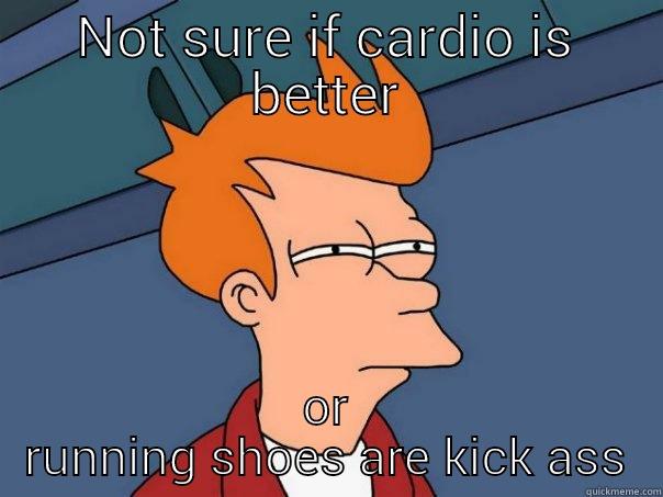 NOT SURE IF CARDIO IS BETTER OR RUNNING SHOES ARE KICK ASS Futurama Fry
