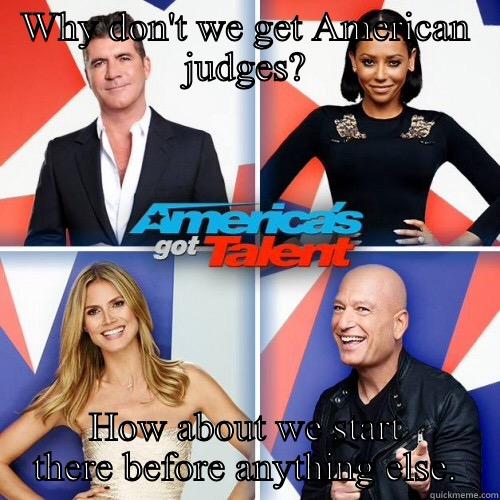 WHY DON'T WE GET AMERICAN JUDGES? HOW ABOUT WE START THERE BEFORE ANYTHING ELSE. Misc