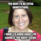 You have to do extra annotations I want to know about the sources you aren't using  