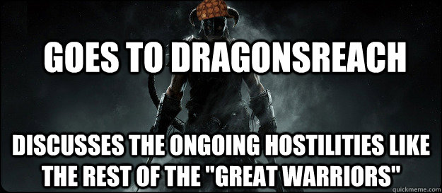 Goes to dragonsreach Discusses the ongoing hostilities like the rest of the 