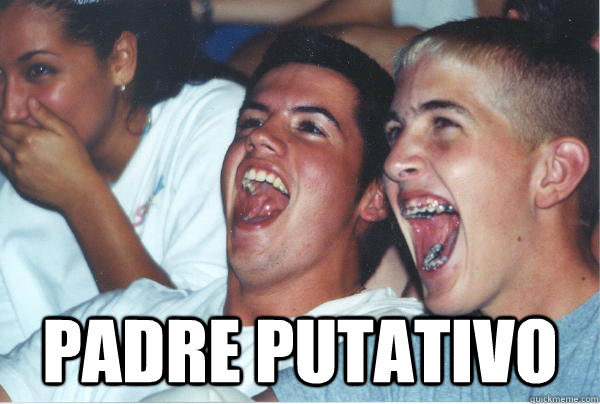  PADRE PUTATIVO  Immature High Schoolers