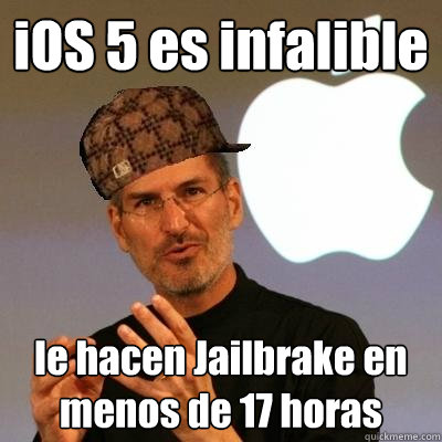 iOS 5 es infalible le hacen Jailbrake en menos de 17 horas  Scumbag Steve Jobs