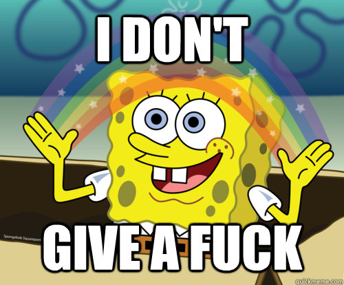 I don't give a fuck  Spongebob rainbow