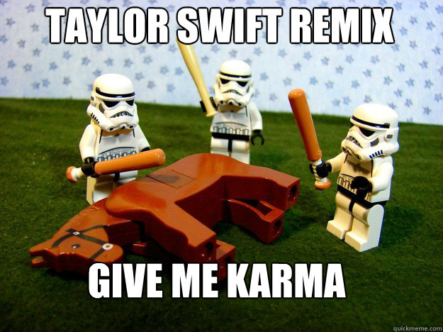 Taylor swift remix Give me Karma - Taylor swift remix Give me Karma  Deadhorse