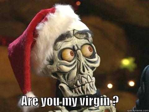            ARE YOU MY VIRGIN ?             Misc