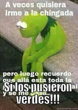  SI LOS PUSIERON VERDES!!! Misc