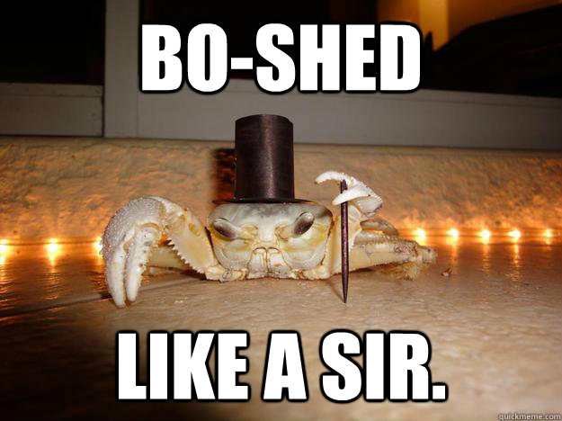 bo-shed like a sir.  Fancy Crab