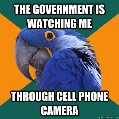 The Government is watching me through cell phone camera  Paranoid Parrot