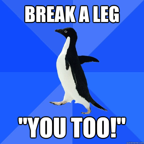 Break a Leg 