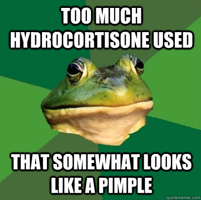 too much hydrocortisone used that somewhat looks like a pimple  Foul Bachelor Frog