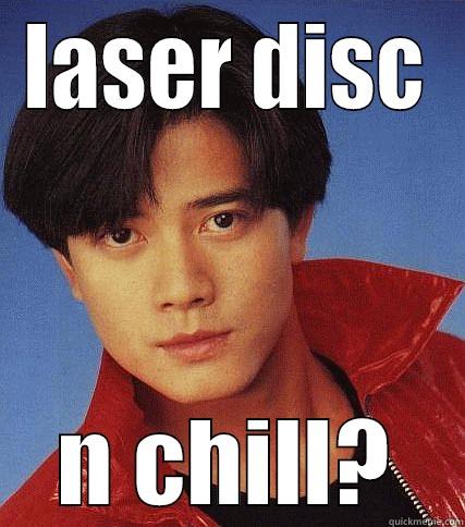 LASER DISC N CHILL? Misc