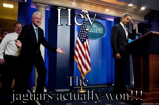 HEY THE JAGUARS ACTUALLY WON!!! Inappropriate Timing Bill Clinton