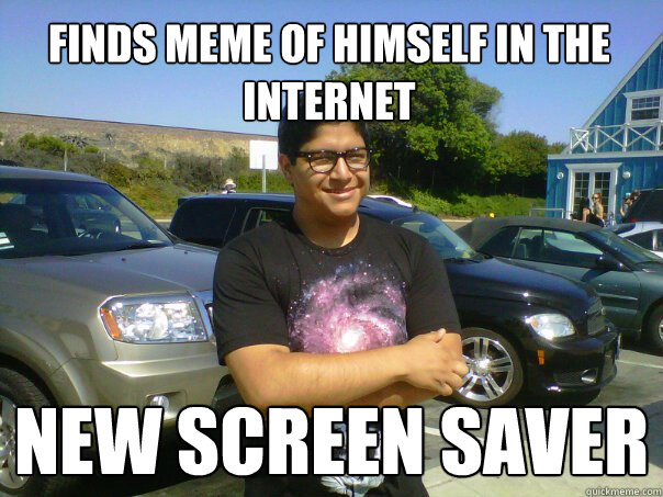 finds meme of himself in the internet NEW SCREEN SAVER - finds meme of himself in the internet NEW SCREEN SAVER  Cool kid Christian