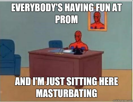Everybody's having fun at prom and i'm just sitting here masturbating  Spiderman Desk