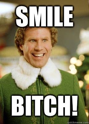 SMILE Bitch! - SMILE Bitch!  Buddy the Elf