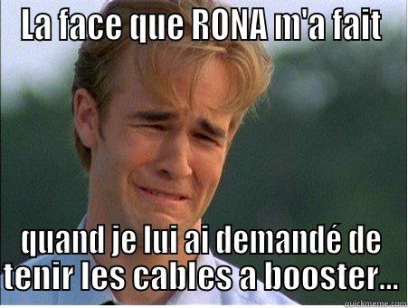LA FACE QUE RONA M'A FAIT QUAND JE LUI AI DEMANDÉ DE TENIR LES CABLES A BOOSTER... 1990s Problems