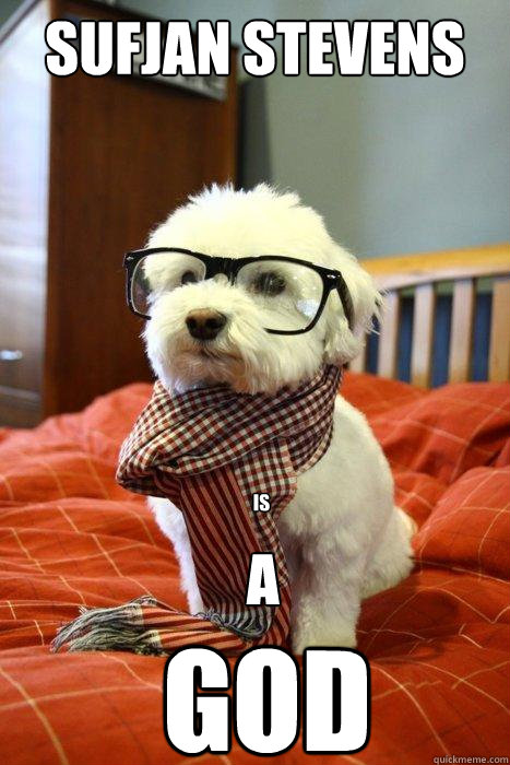 sufjan stevens  God is A - sufjan stevens  God is A  Hipster Dog