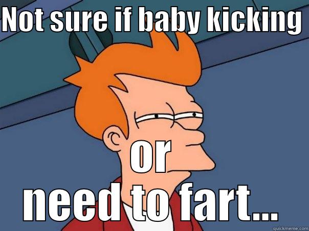 mommy thoughts - NOT SURE IF BABY KICKING  OR NEED TO FART... Futurama Fry