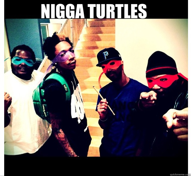 NIGGA TURTLES    nigga turtle 