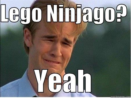 Funny Ninjago - LEGO NINJAGO?  YEAH 1990s Problems
