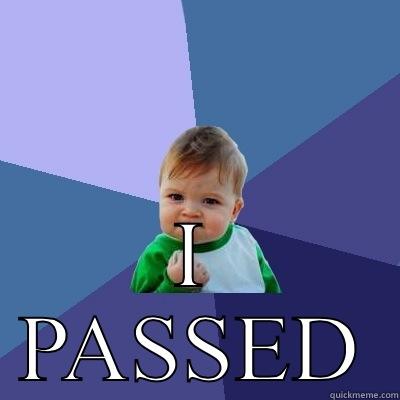  I PASSED Success Kid
