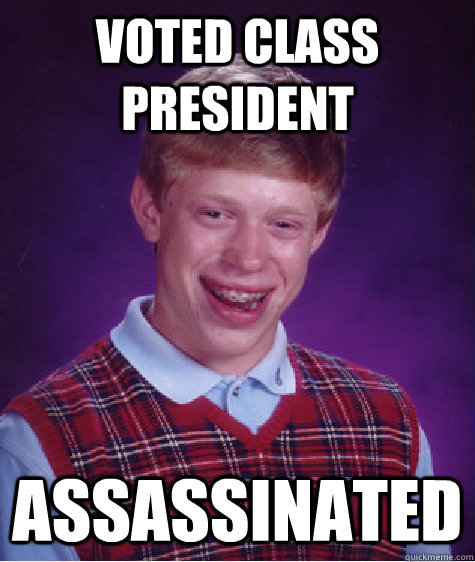 voted class president assassinated - voted class president assassinated  Misc