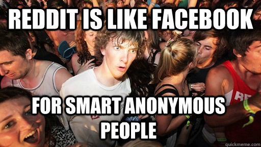 Reddit is like Facebook For smart anonymous people  Sudden Clarity Clarence
