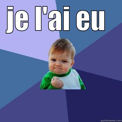 JE L'AI EU   Success Kid
