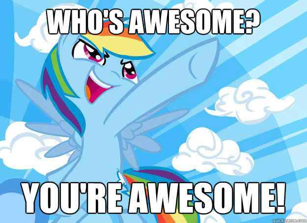 Who's Awesome? You're Awesome! - Who's Awesome? You're Awesome!  You are so awesome!
