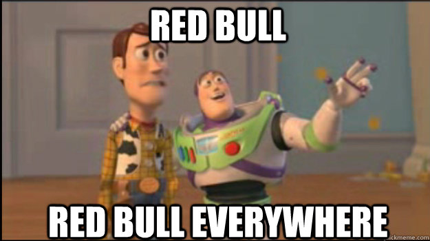 Red Bull Red bull everywhere  Buzz and Woody