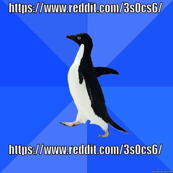HTTPS://WWW.REDDIT.COM/3S0CS6/ HTTPS://WWW.REDDIT.COM/3S0CS6/ Socially Awkward Penguin