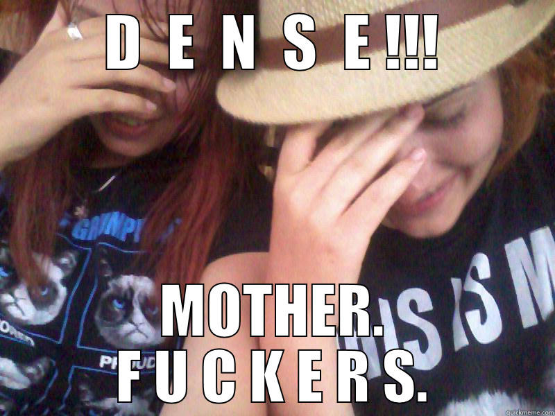 D  E  N  S  E !!! MOTHER. F U C K E R S. Joseph Ducreux