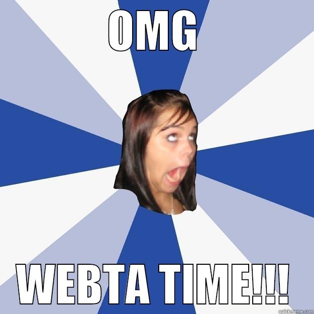OMG WEBTA TIME!!! Annoying Facebook Girl